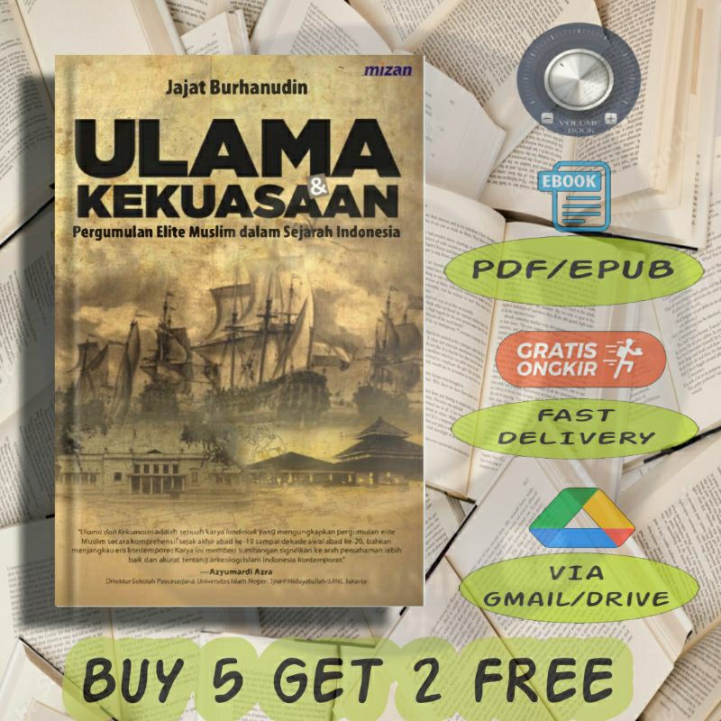 

Ulama & Kekuasaan Pergumulan Elite Muslim Dalam Sejarah Indonesia - Volume
