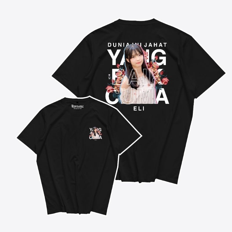 Kaos Jkt48 Dunia Ini Jahat yang Baik cuma Eli - Baju JKT48 - T-Shirt Viral Pria Unisex