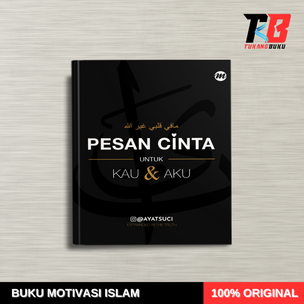 BUKU MOTIVASI ISLAM - PESAN CINTA UNTUK KAU DAN AKU