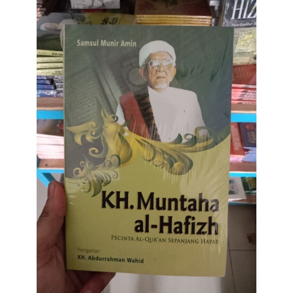 KH MUNTAHA AL HAFIZH ; Pecinta Al Quran Sepanjang Hayat / BUKU ORIGINAL