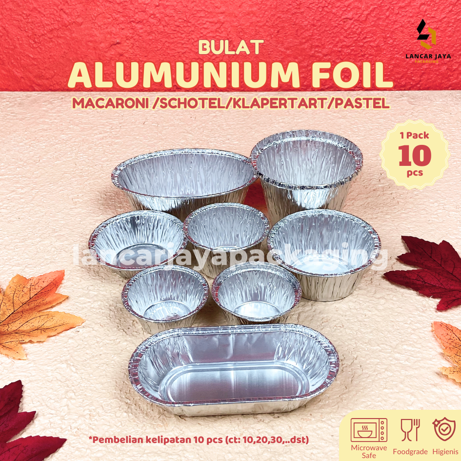 Aluminium Foil Cup Bulat Oval Tempat Macaroni Schotel Pastel Tutup Pasta Klaper Tart Pie