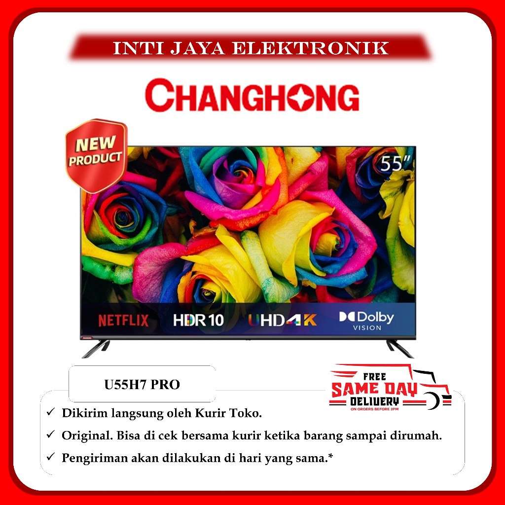 TV CHANGHONG UHD 4K 55 INCH ANDROID DIGITAL GOOGLE TV U55H7 PRO 55INCH
