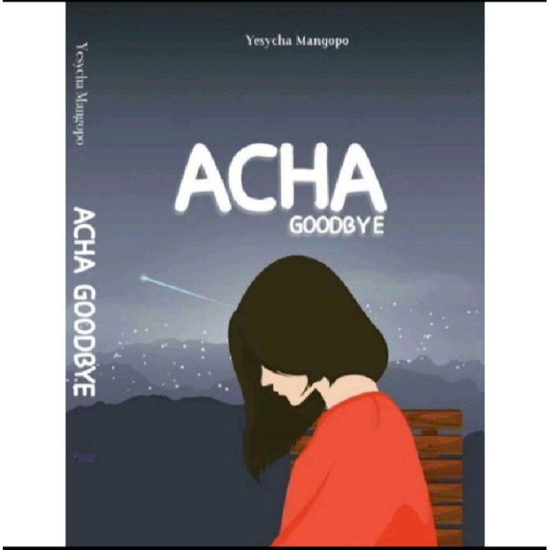 Novel Acha Goodbye SC Buku+Bookmark_Yesycha Mangopo
