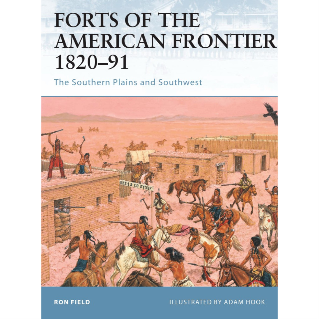 

Osprey Fortress 054 - Forts of the American Frontier 1820-1891 - The Southern Plains and Southwest (Sejarah / D)