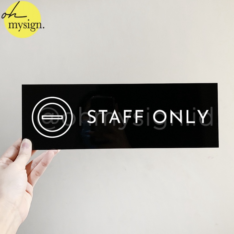 

KODE N92H Sign Akrilik Staff Only Papan Sign Board Acrylic UV Print