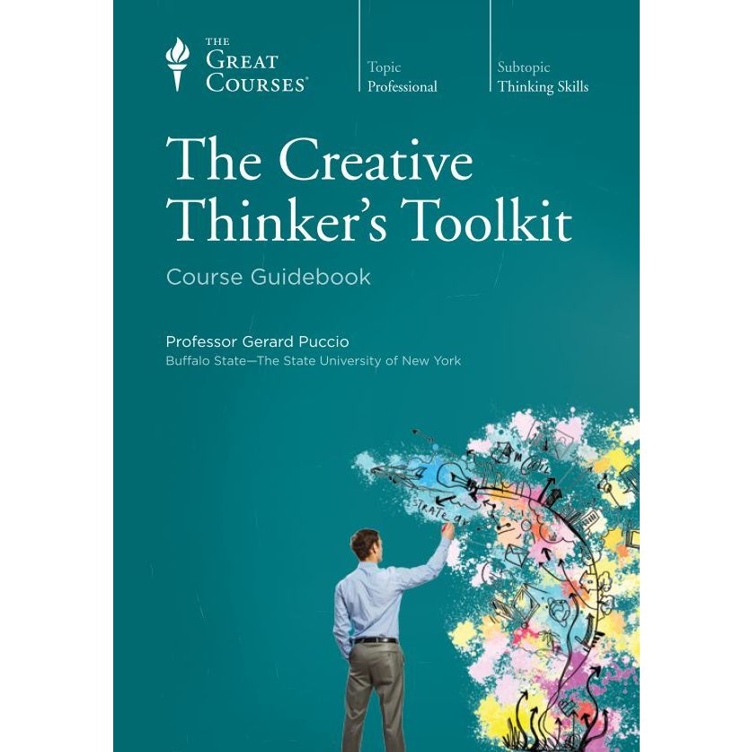 

The Creative Thinker’s Toolkit, Gerard Puccio, The Great Courses