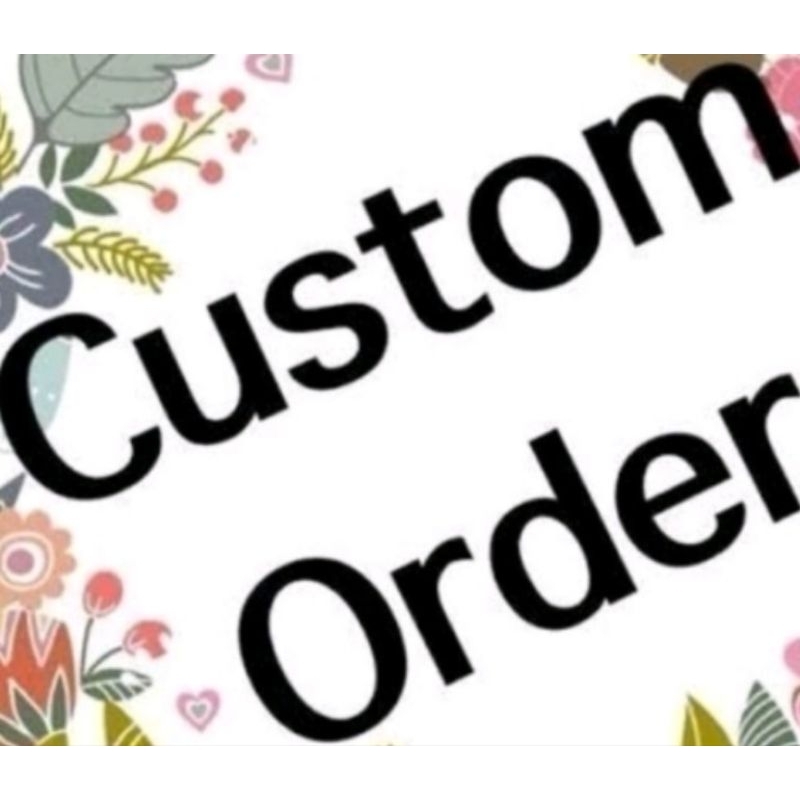 

Custom order kian pie pie ORI