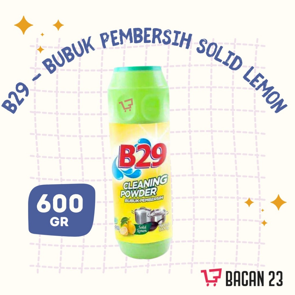 B29 Cleaning Powder Solid Lemon (600 Gr) / B29 Bubuk - Sabun Bubuk Bacan23 Bacan 23