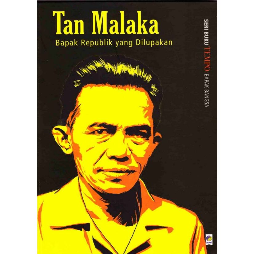 

Tan Malaka Bapak Republik yang Dilupakan