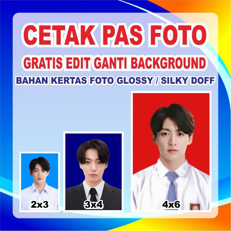 Cetak Pas Foto 2x3, 3x4, 4x6 Bahan Glossy & Silky Doff