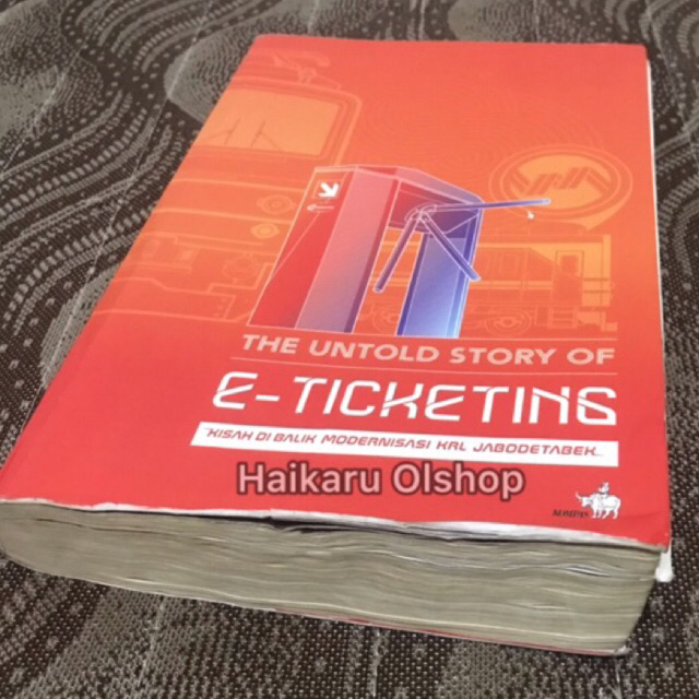 Buku The Untold Story Of E-Ticketing Kisah Di Balik Modernisasi KRL Jabodetabek
