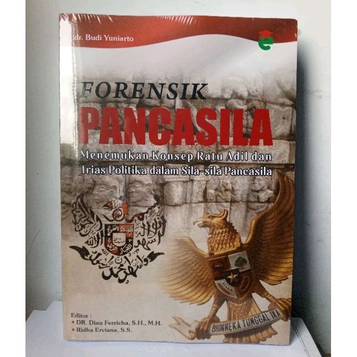 FORENSIK PANCASILA ; Menemukan Konsep Ratu Adil dan Trias Politika dalam Sila-sila Pancasila - Budi 