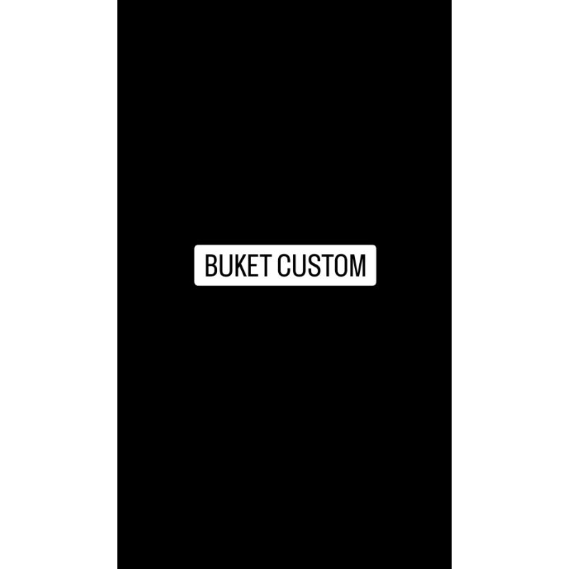 

Buket Custom