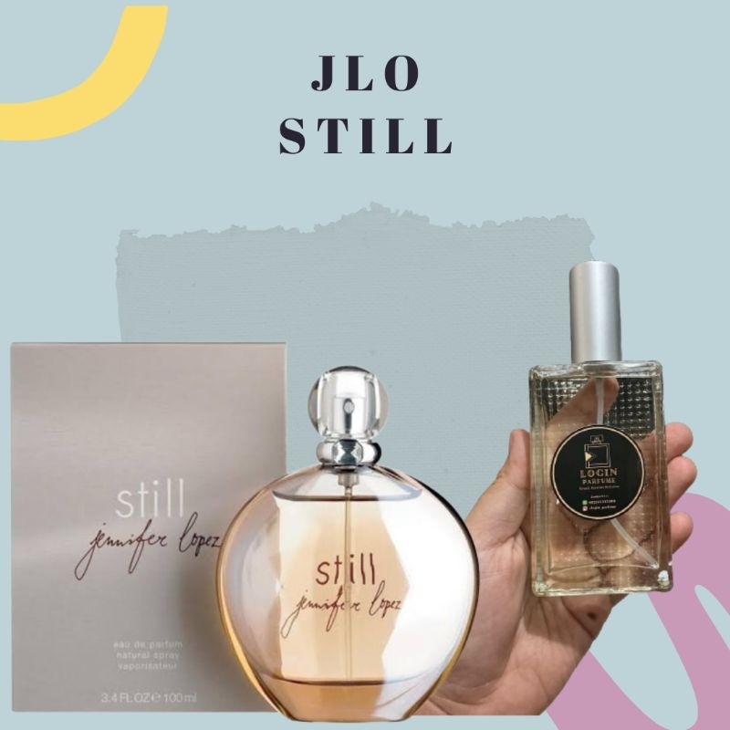 JLO STILL - PARFUM AWET TAHAN LAMA - INSPIRED BY LOGIN PARFUME FRAGRANCE - 25, 40, 60, 90ML, PARFUME