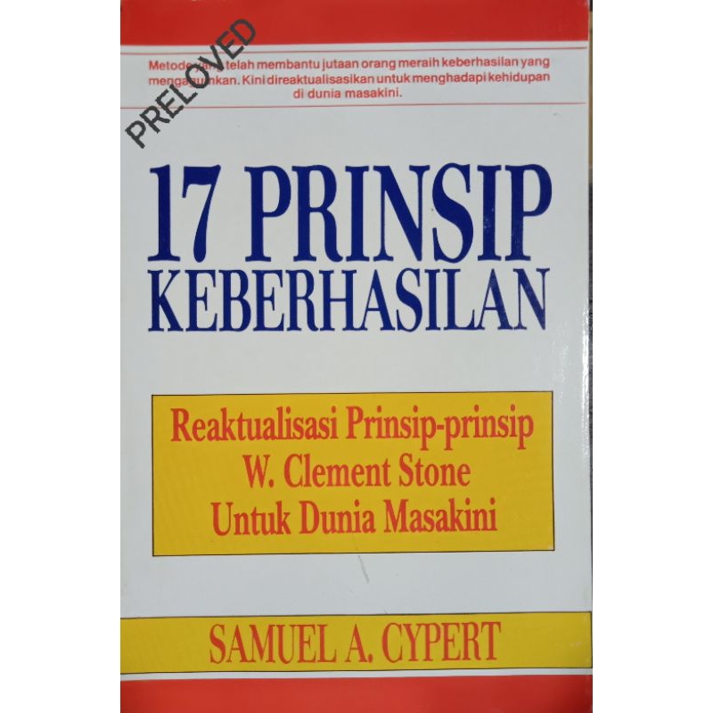 17 Prinsip keberhasilan Reaktualisasi Prinsip-prinsip W Clement Stone Untuk Dunia Masa Kini Samuel A