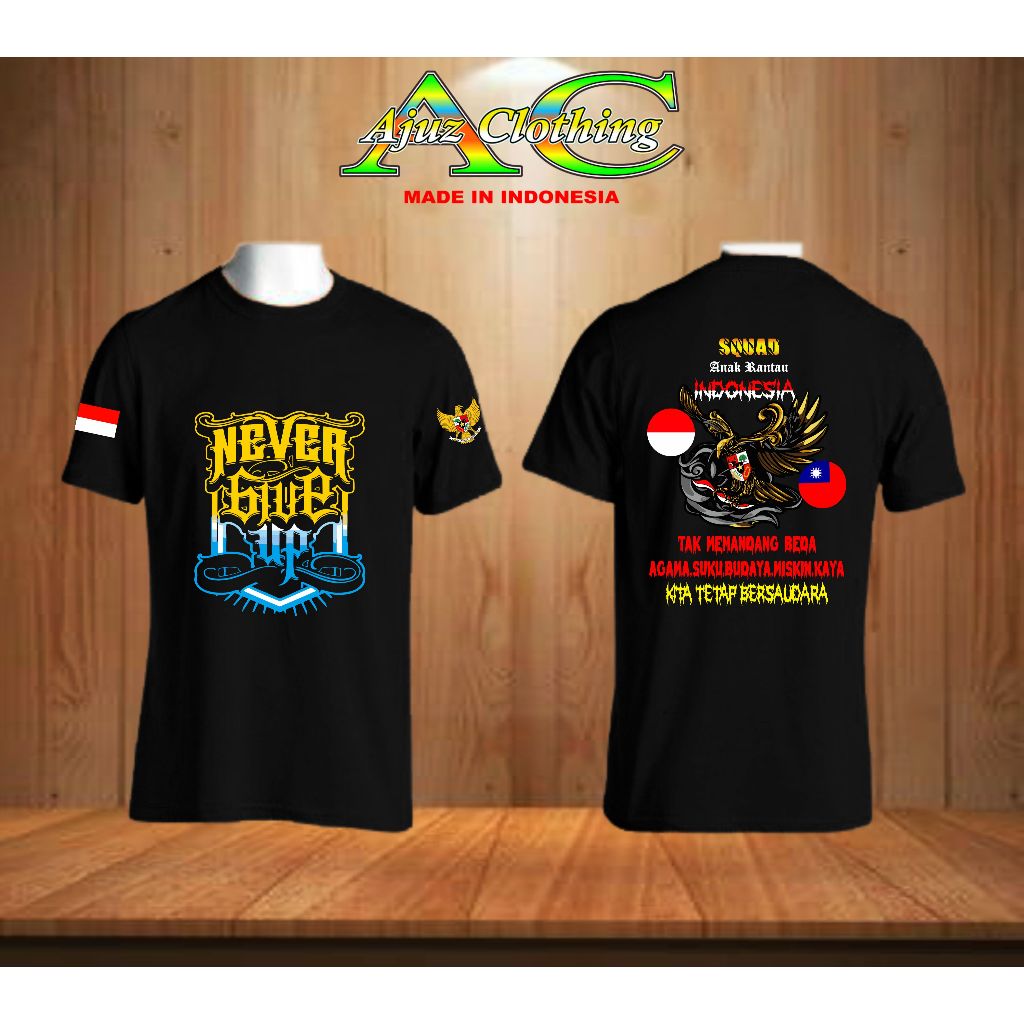 KAOS ANAK RANTAU TAIWAN NEVER GIVE UP #KaosSablonPremium