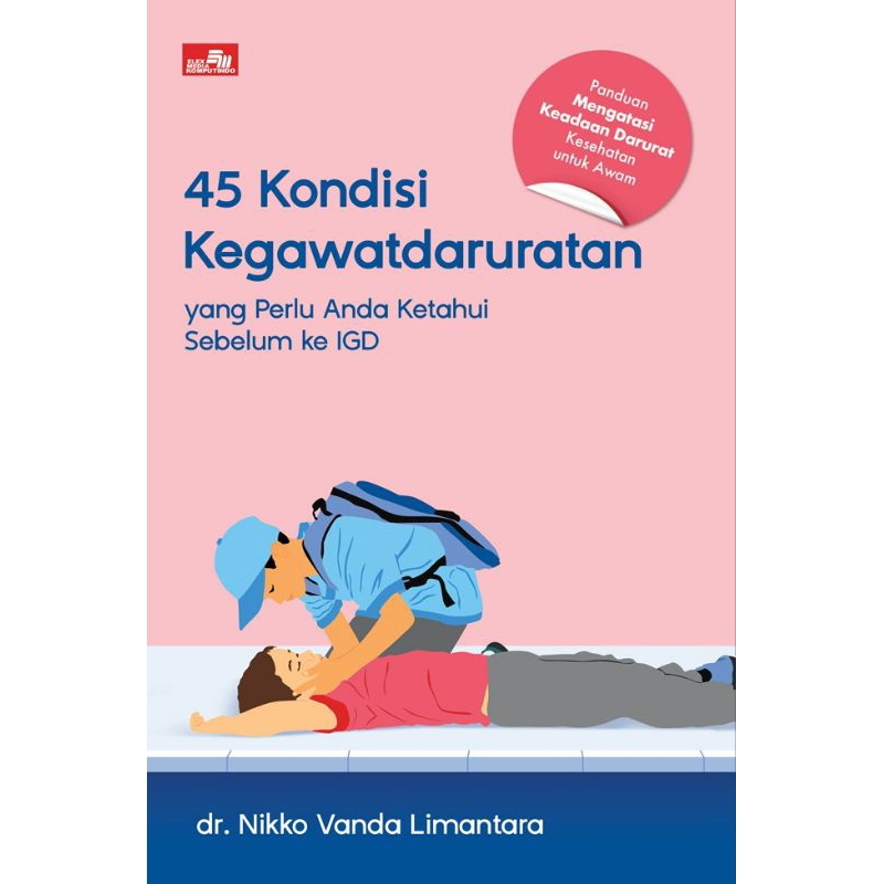 (Elex Media K) (Original, Segel) Buku 45 Kondisi Kegawatdaruratan yang Perlu Anda Ketahui Sebelum ke