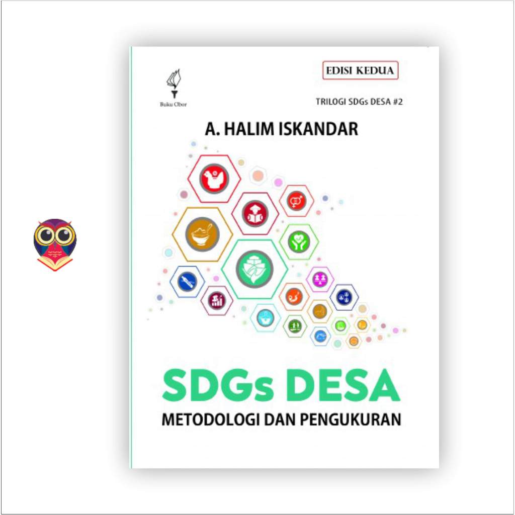 Buku SDGs Desa: Metodologi dan Pengukuran (Trilogi SDGs Desa #2) - A. Halim Iskandar