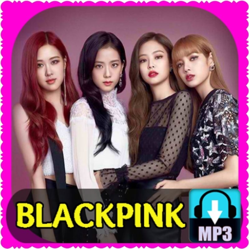 KASET MP3 BLACKPINK-ALBUM BLACKPINK-MP3 KPOP-KASET AUDIO LAGU BLACKPINK-KASET BLACKPINK-LAGU BLACK P