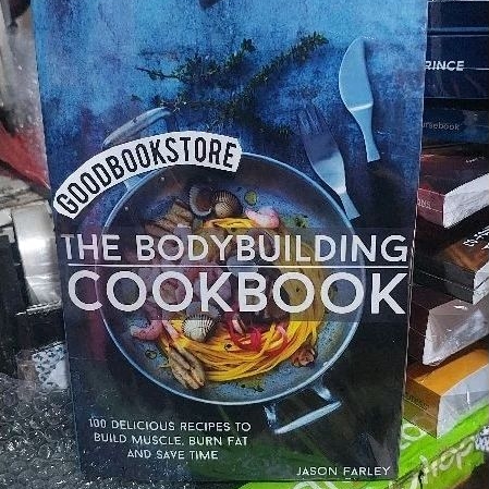 The Bodybuilding Cookbook : 100 Delicious Recipes to Build Muscle