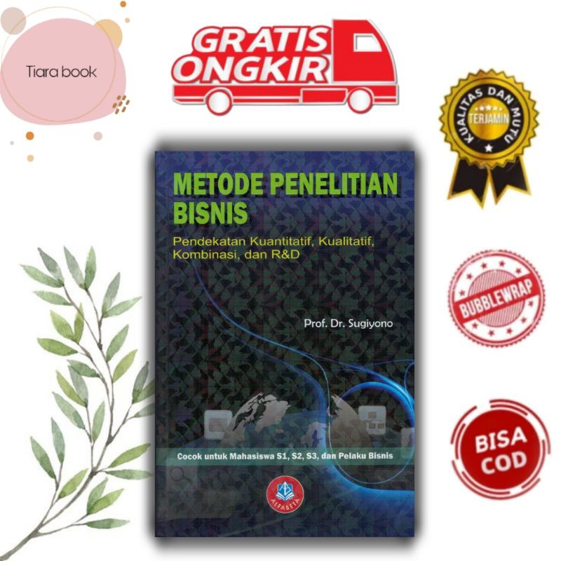 Buku Metode Penelitian Bisnis Pend katanya Kualitatif, Kuantitatif, Kombinasi dan Rnd -Prof.Dr.Sugiy