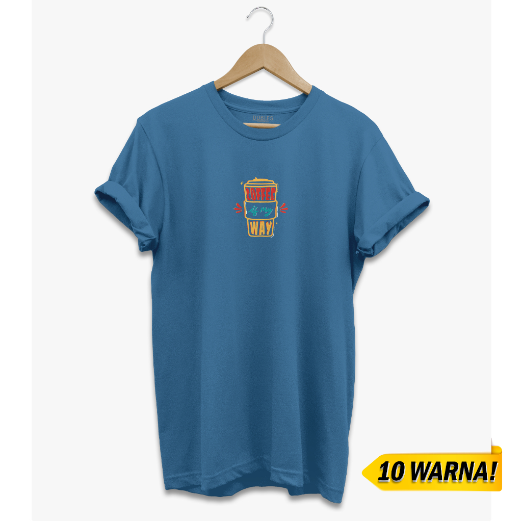 Dobles - T-Shirt motif distro cowok - cewek / kaos / baju pria - wanita Coffee is my Way