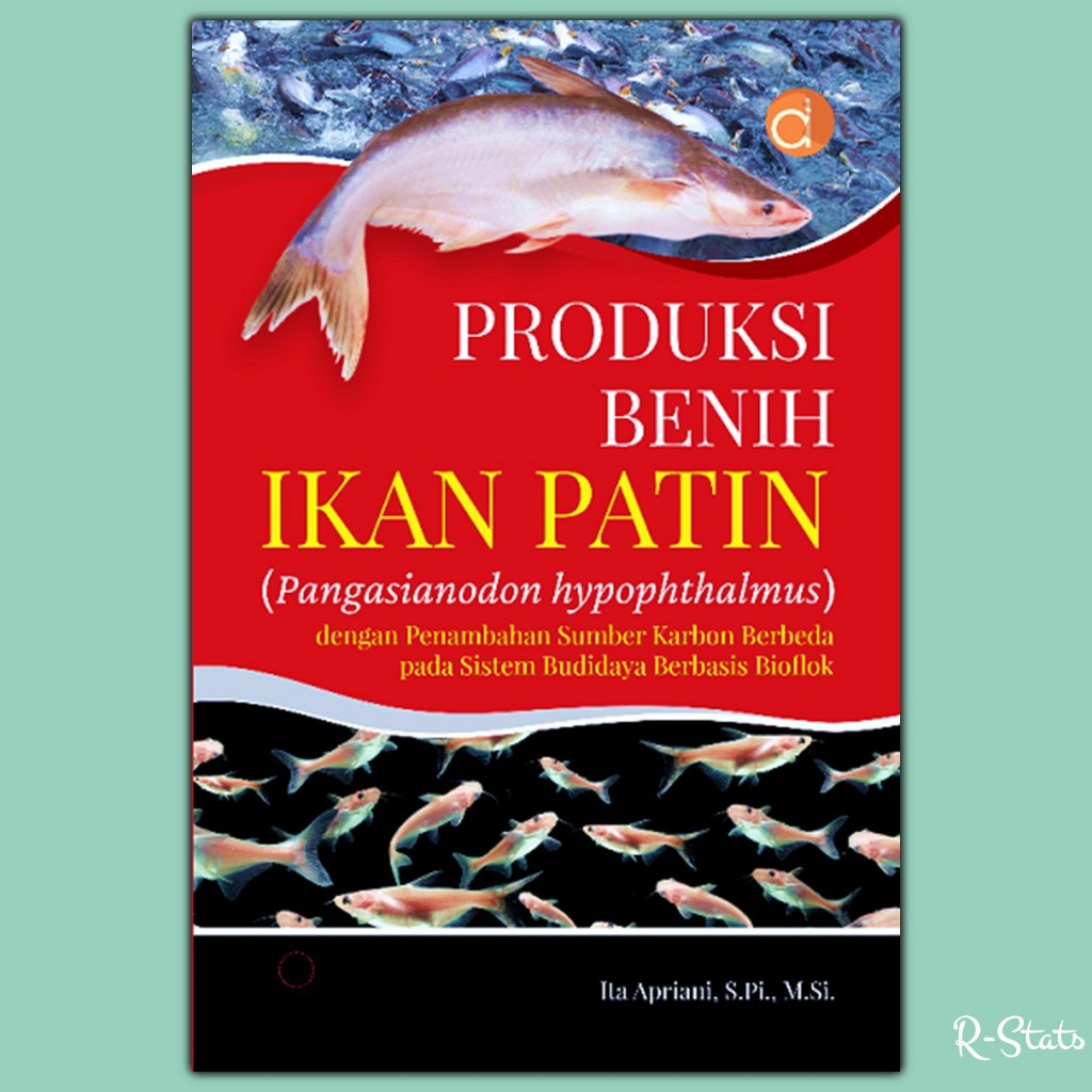 Buku Produksi Benih Ikan Patin Sistem Bioflok - Ita Apriani