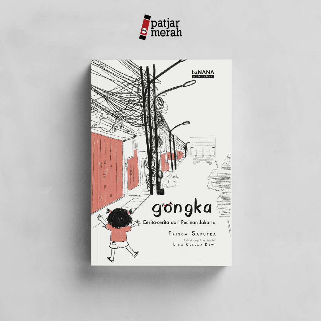 Buku Gongka: Cerita-cerita dari Pecinan Jakarta - Frisca Saputra - baNANA