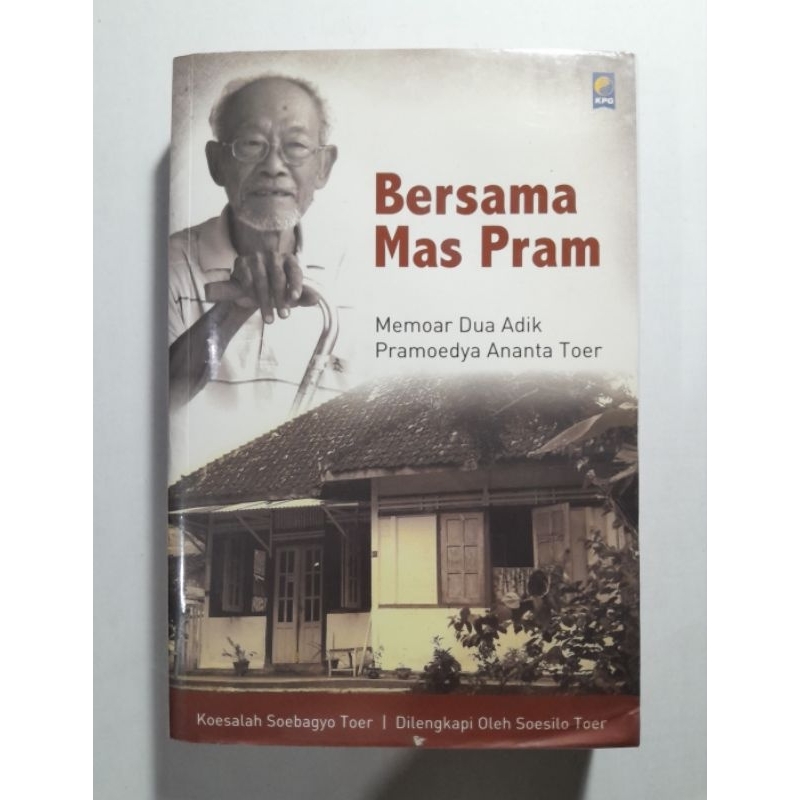 PRAMOEDYA ANANTA TOER" BERSAMA MAS PRAM.  MEMOAR DUA ADIK PRAMOEDYA ANANTA TOER (100%ORI TERSEGEL)