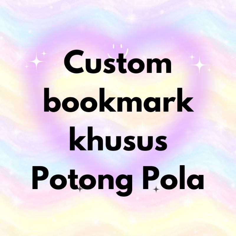 

CUSTOM BOOKMARK KHUSUS POTONG POLA