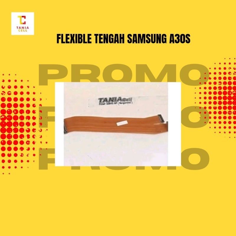 FLEXIBLE TENGAH SAMSUNG A30S