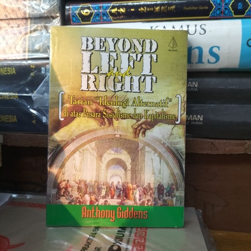 Beyond Left and Right ( Tarian 'Ideologi Alternatif' di atas Pusara Sosialisme dan Kapiltalisme) - A