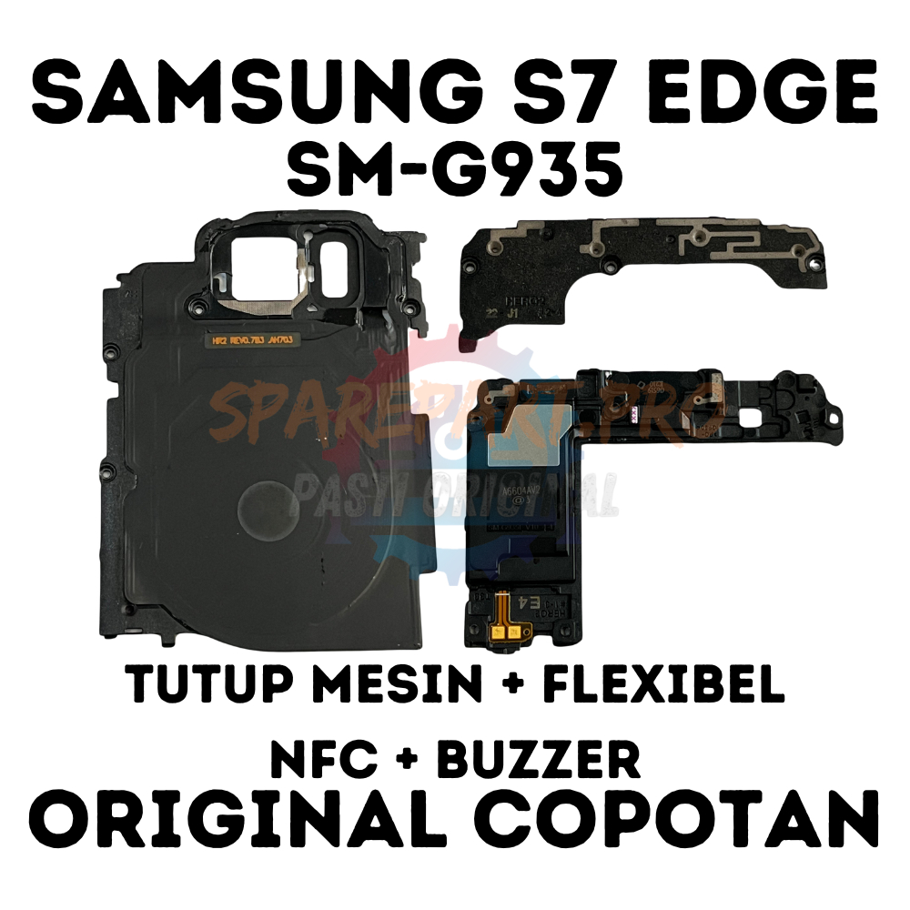 TUTUP MESIN + FLEXIBEL NFC + BUZZER SAMSUNG S7 EDGE ORIGINAL COPOTAN