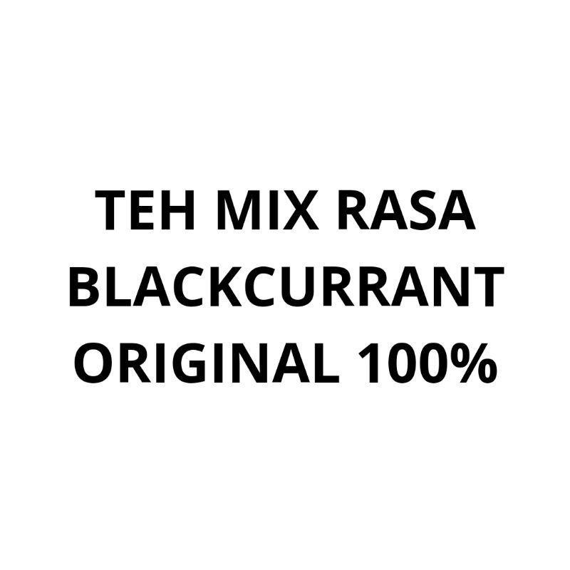 

TEH MIX RASA BLACKCURRANT ORIGINAL 100%