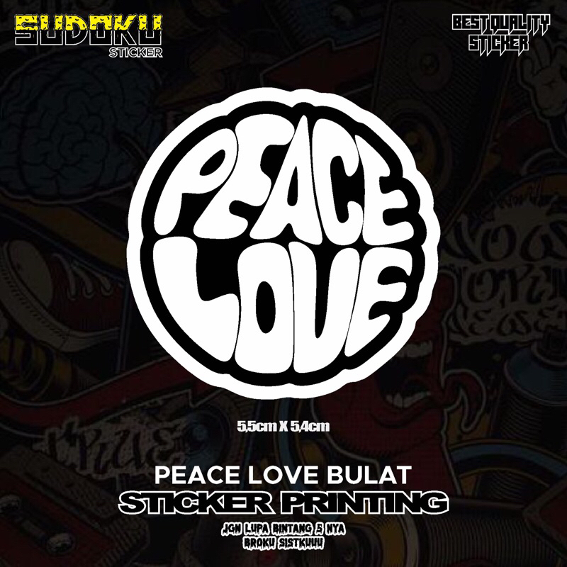 

STICKER STIKER PRINTING PEACE LOVE BULAT
