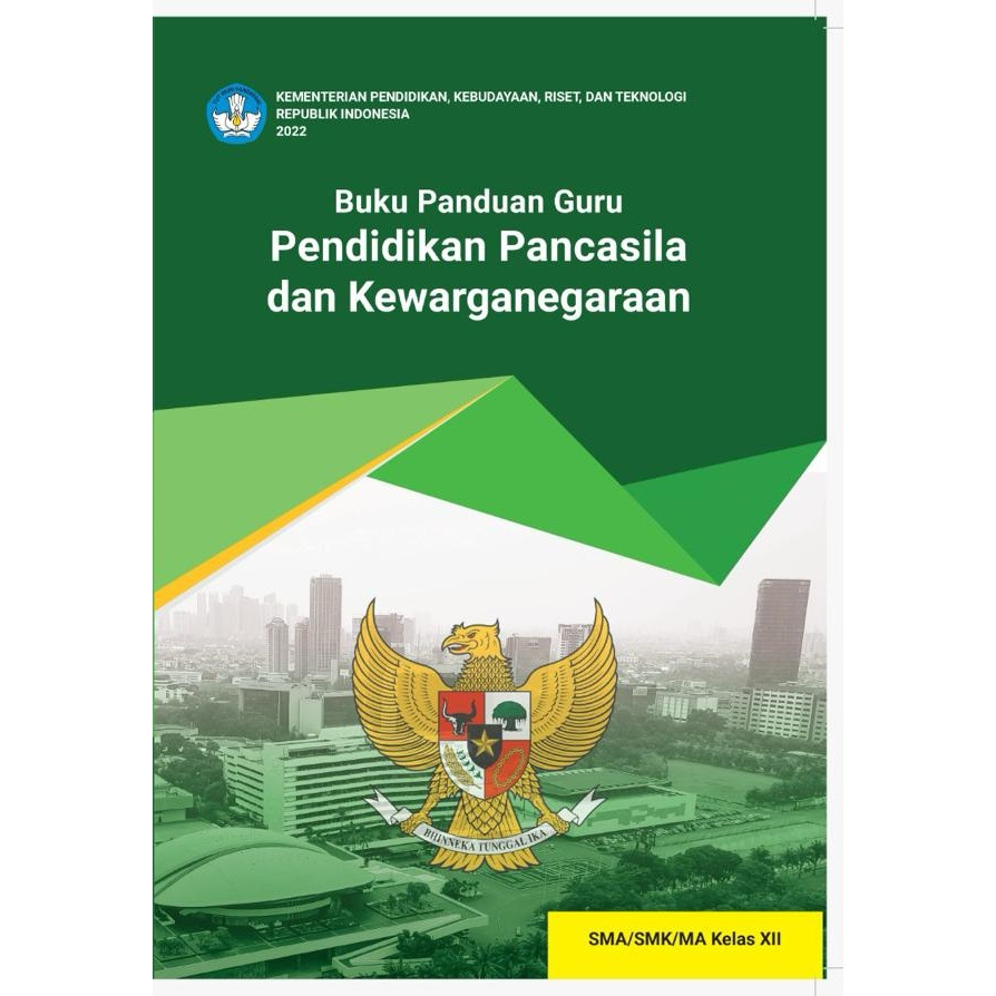 KELAS 12 BG PPKN K21 - Kemendikbudristek - Buku Panduan Guru Pendidikan Pancasila dan Kewarganegaraa