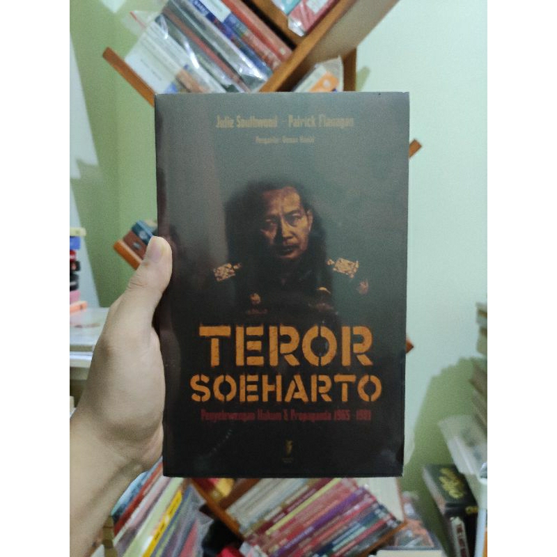 [SEGEL ORI] Teror Soeharto Penyelewengan Hukum Dan Propaganda 1965–1981 - Julie Southwood, Patrick F