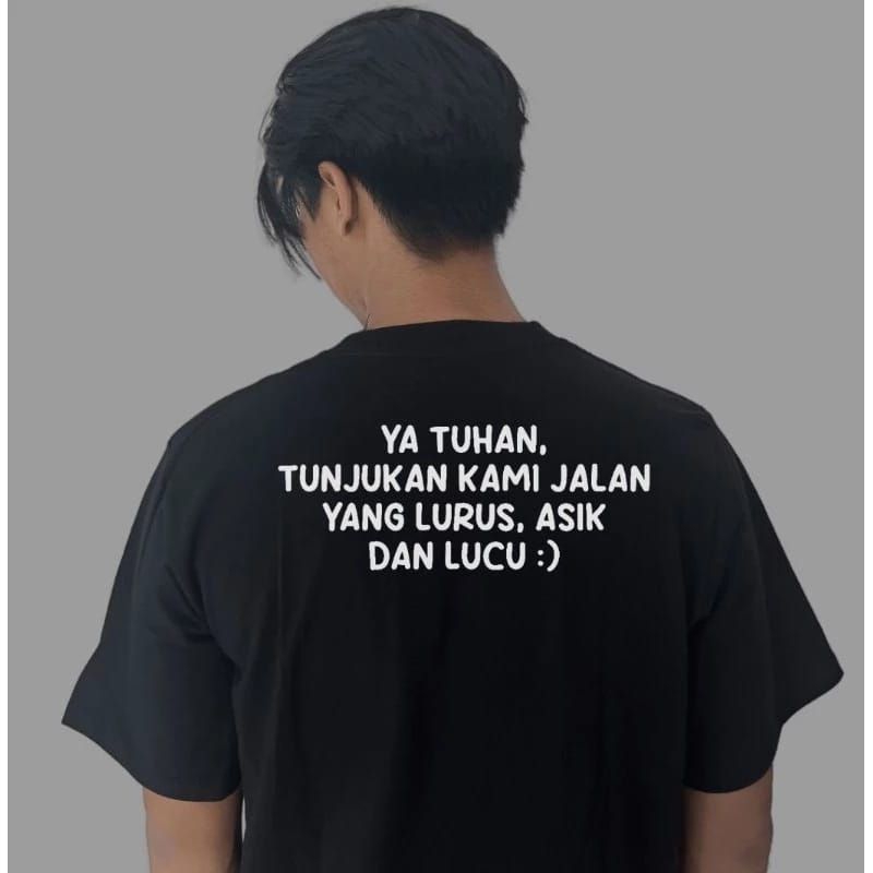 Kaos YA TUHAN TUNJUKAN KAMI JALAN LURUS,ASIK DAN LUCU DTF putih Kaos tshirt kata kata lucu