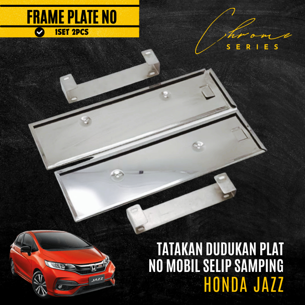 Tatakan Dudukan Plat Nomor Mobil Model Selip Samping Chrome Khusus Jazz