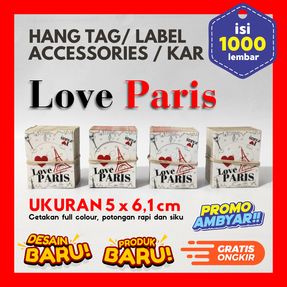 

(1000 lembar) HANG TAG Accessories / KAR, Love Paris desain, ukuran 5x 6,1cm, halus dan presisi