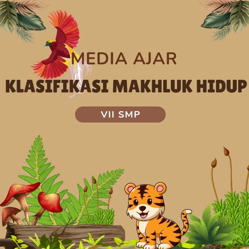 

Media ajar Klasifikasi Makhluk Hidup kelas VII