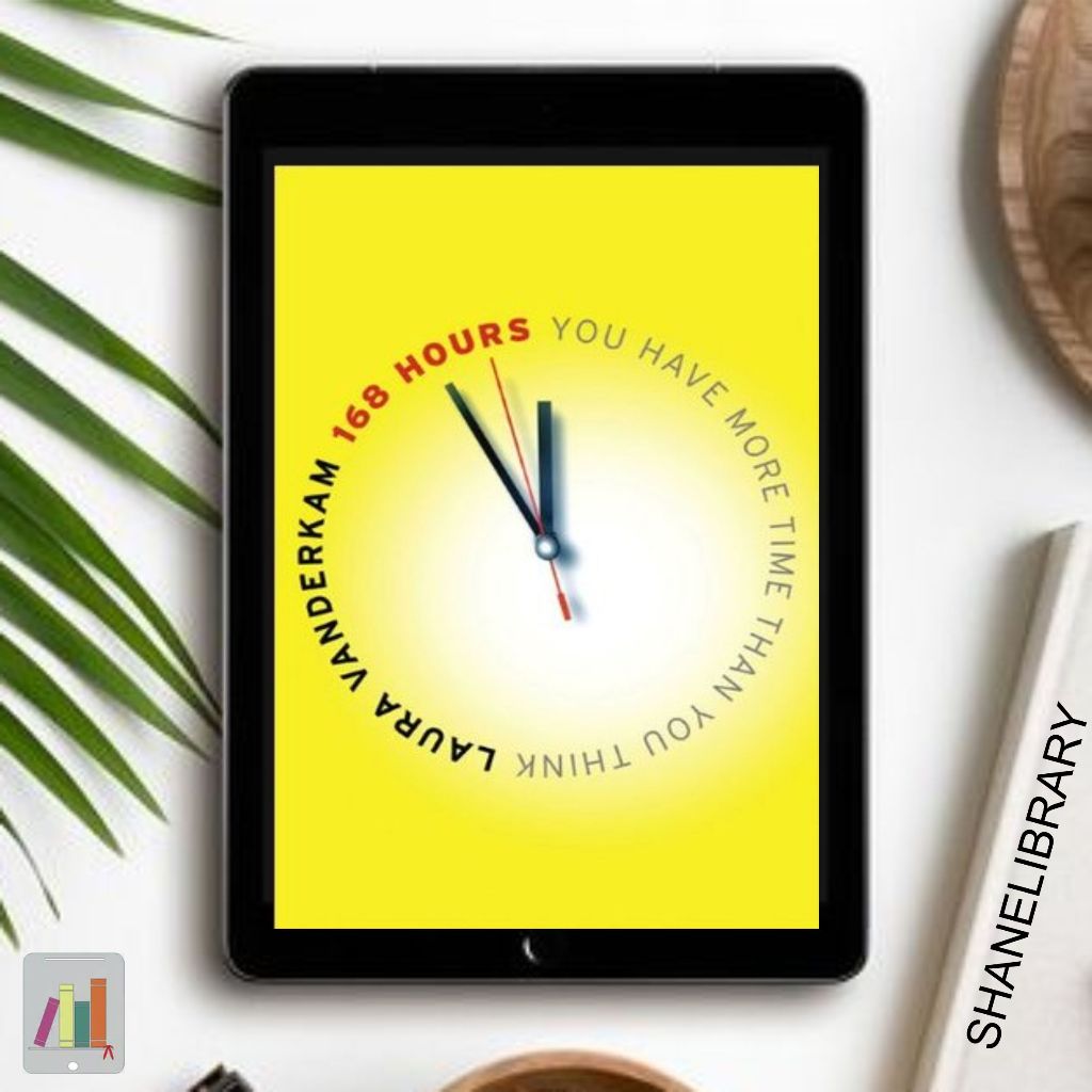 

168 Hours by Laura Vanderkam