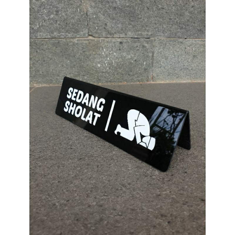 SIGNAGE SEDANG SHOLAT/SIGNAGE AKRILIK/ISTIRAHAT AKRILIK