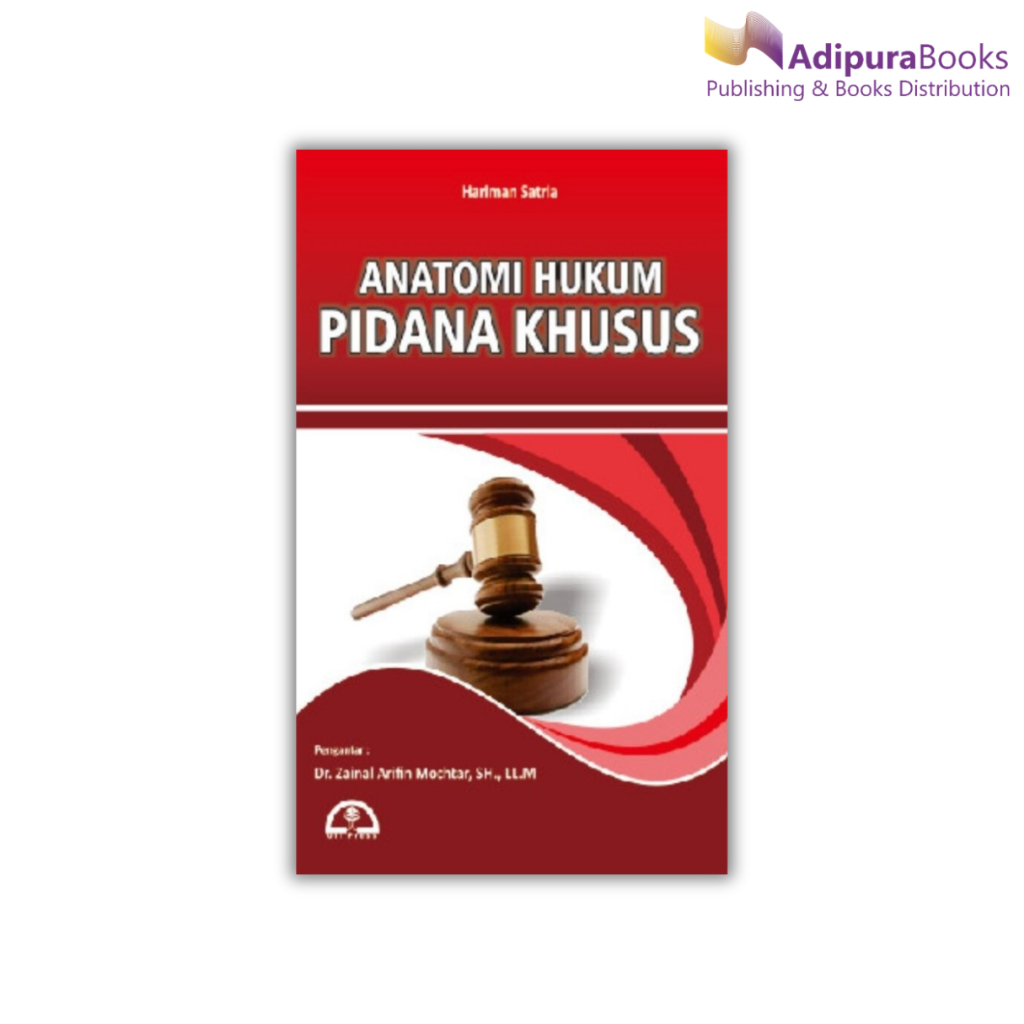 Buku Anatomi Hukum Pidana Khusus ( ANATOMI HUKUM PIDANA KHUSUS )