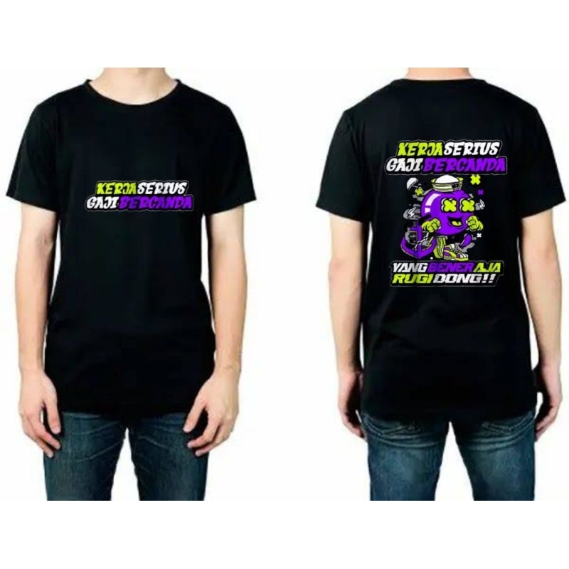 Kaos Distro Kerja serius gajinya bercanda