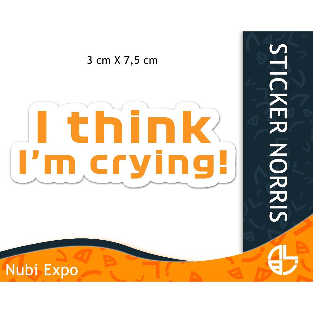 

STICKER NORRIS | I think I'm crying! | die cut sticker