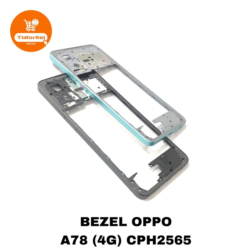 BEZEL OPPO A78 (4G) / HOUSING CASING TUTUP MESIN OPPO CPH2565