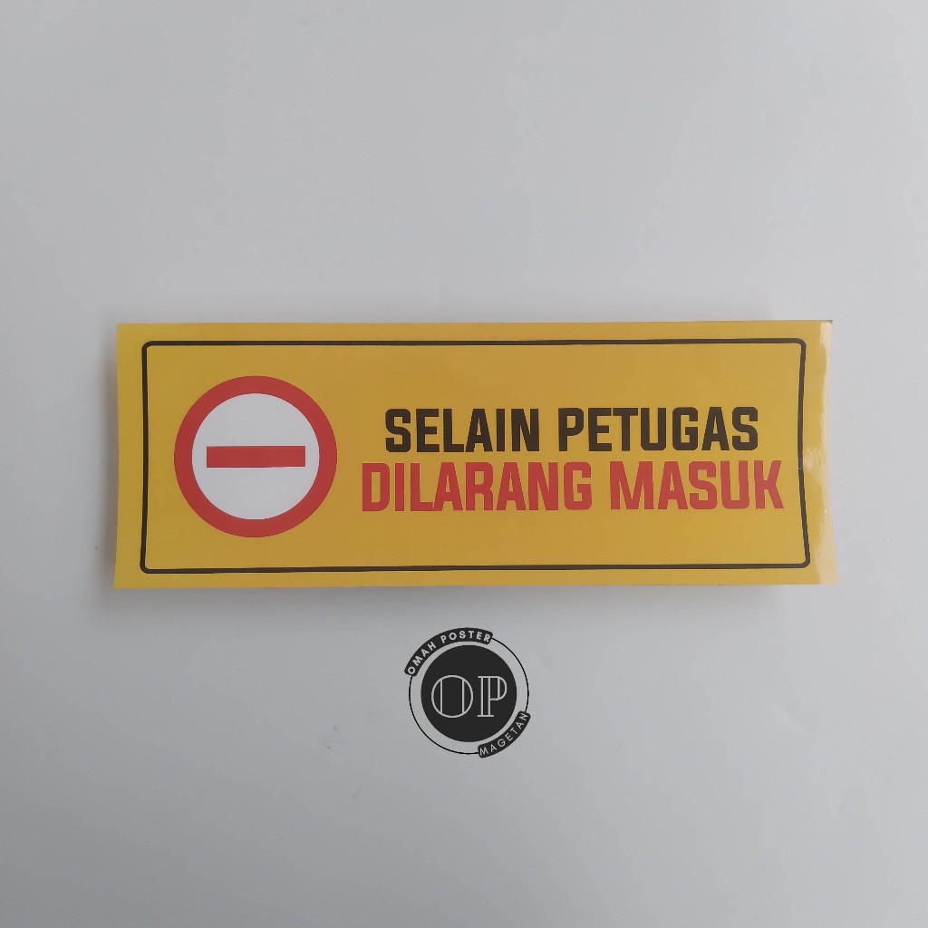 

Stiker Selain Petugas Dilarang Masuk - Staff Onyl - Selain Karyawan Dilarang Masuk