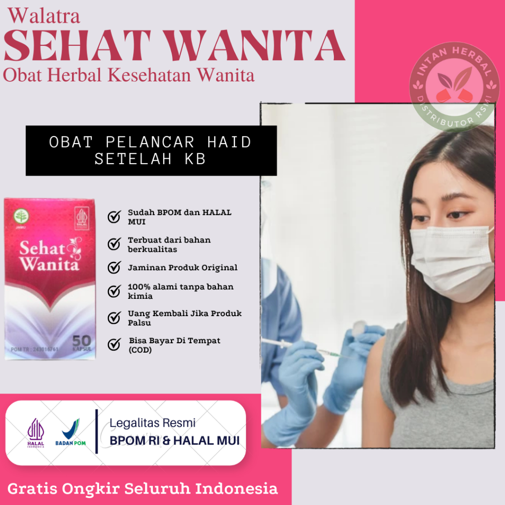 Obat Pelancar Haid Setelah KB Suntik 3 Bulan, Telat Haid 1 Bulan, Penghilang Bercak Coklat Setelah H