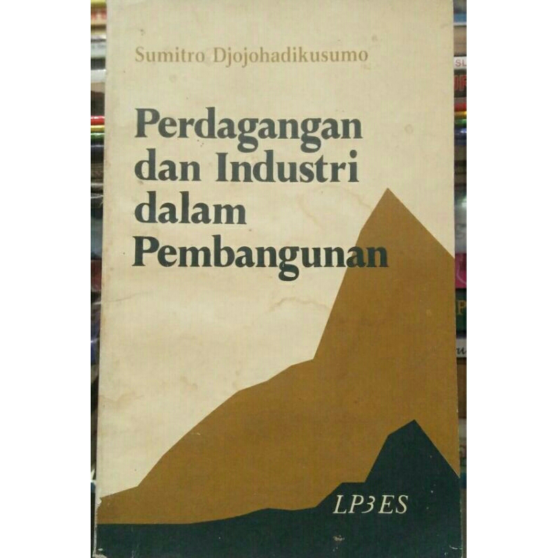 Perdagangan Dan Industri Dalam Pembangunan < Sumitro Djojohadikusumo < LP3ES, 1985.(Ori/asli)
